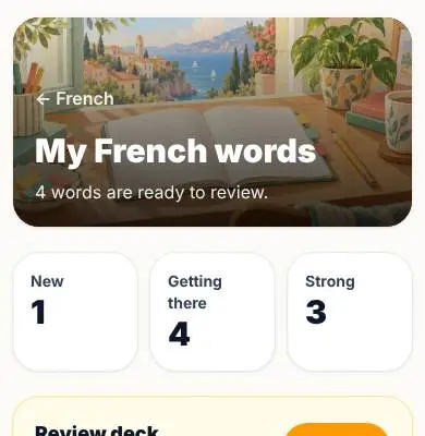My French words: how many words are new, getting there and strong, and a review deck button.